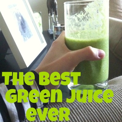 The Best Green Juice Ever