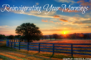 Reinvigorating Your Mornings